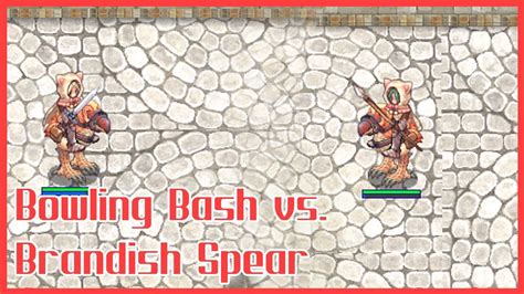 brandish spear vs bowling bash